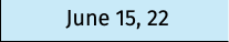 June 15, 22