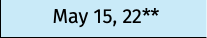 May 15, 22**