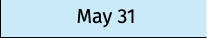 May 31