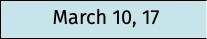 March 10, 17