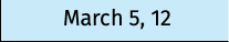 March 5, 12
