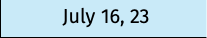 July 16, 23