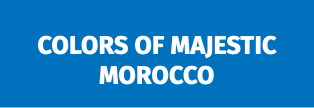  Colors of Majestic Morocco