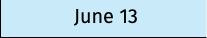 June 13